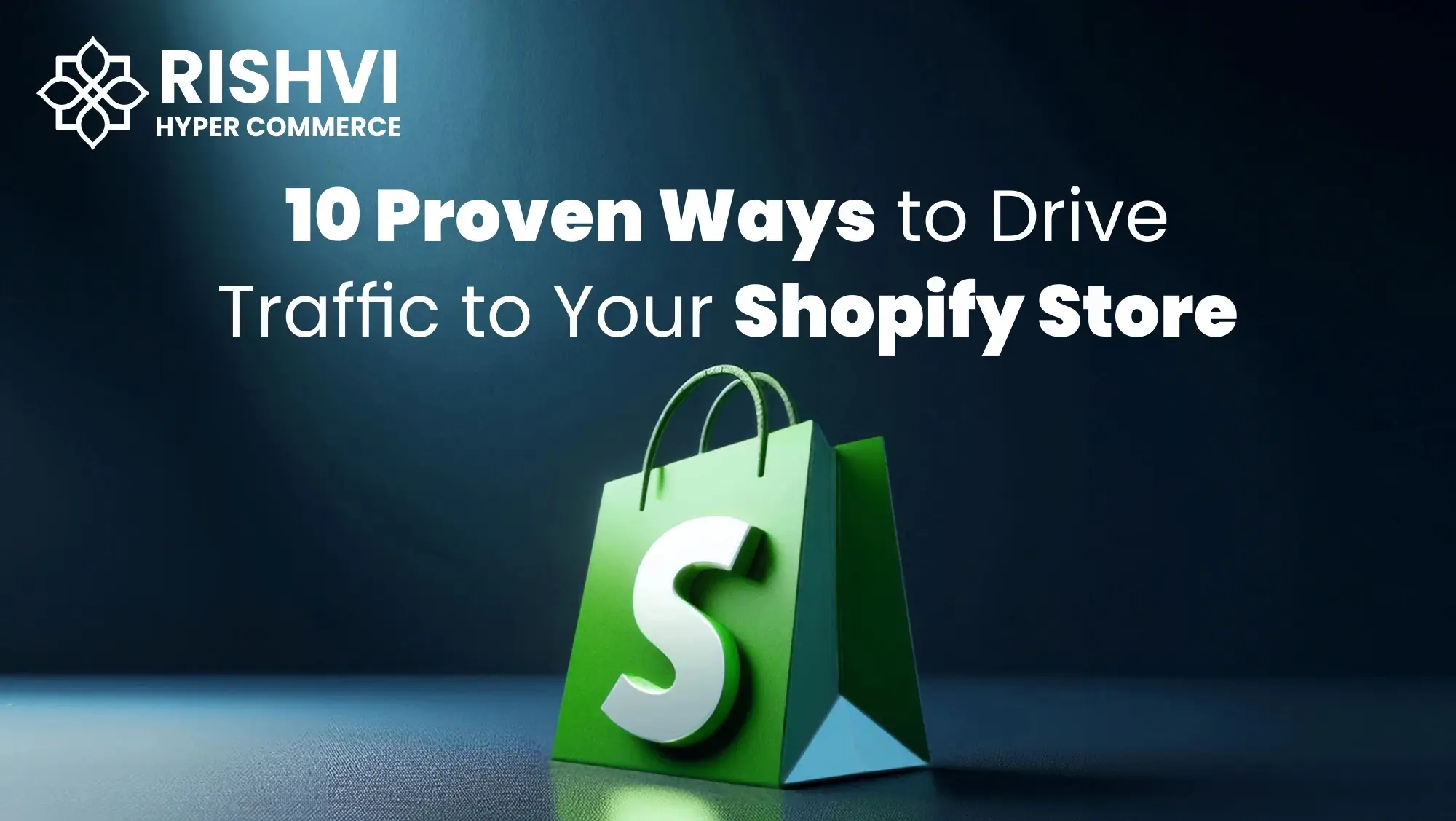 10 Proven Ways to Drive Traffic to Your Shopify Store