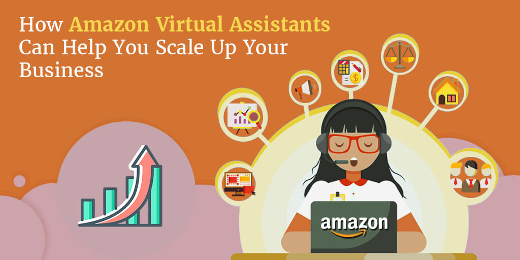 Whats can Amazon Virtual Assistants Help you Scale Up Your Business?