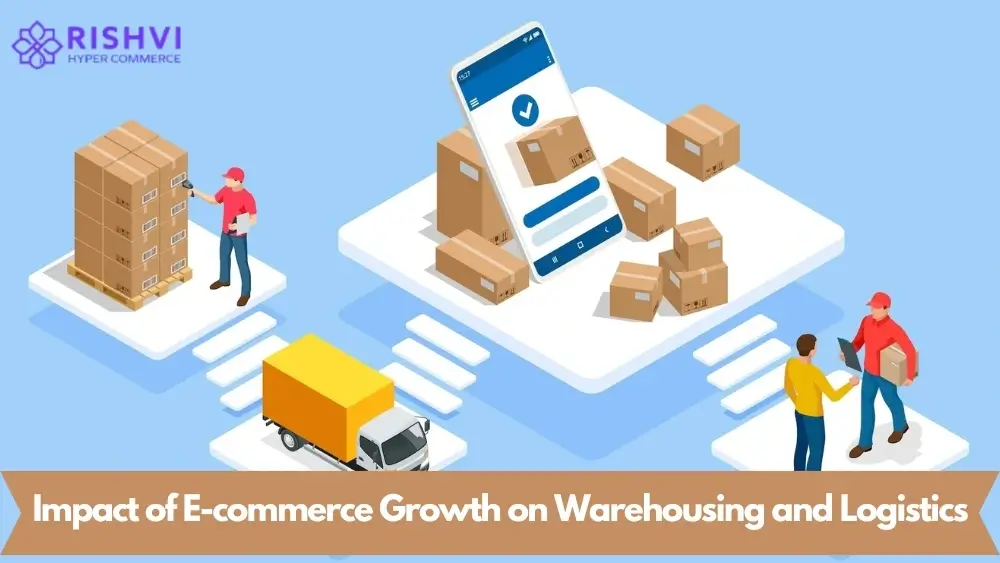 Impact of E-commerce Growth on Warehousing and Logistics