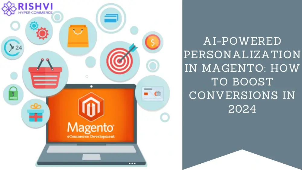 AI Powered Personalization in Magento How to Boost Conversions in 2024