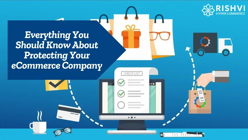 Everything You Should Know About Protecting Your eCommerce Company