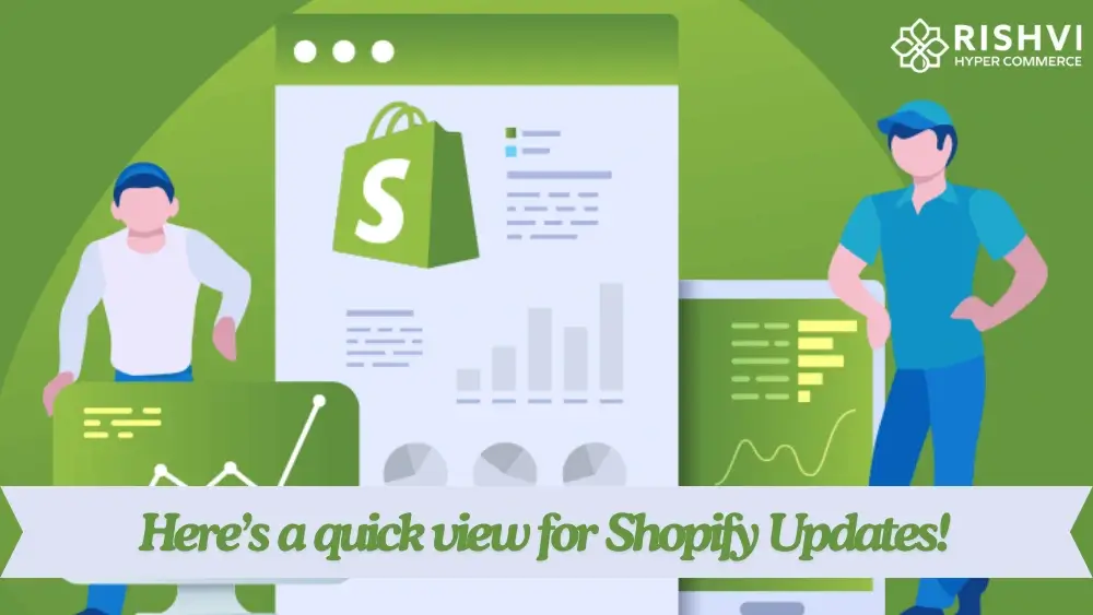 Here’s a quick view for Shopify Updates