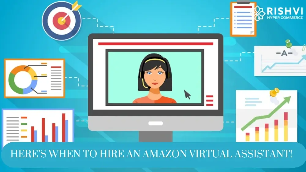 Here’s when to hire an Amazon Virtual Assistant