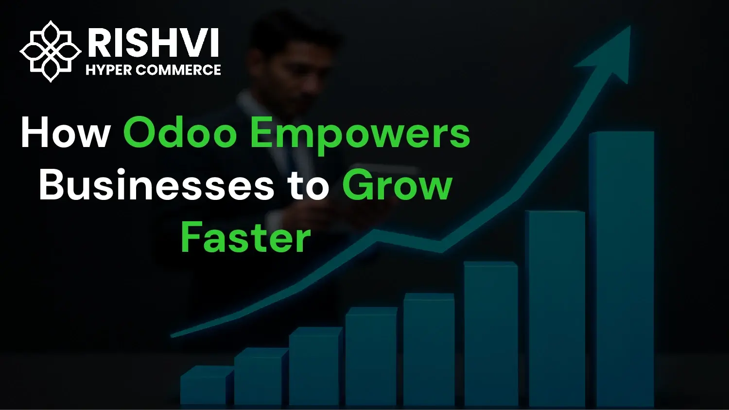 How Odoo Empowers Businesses to Grow Faster