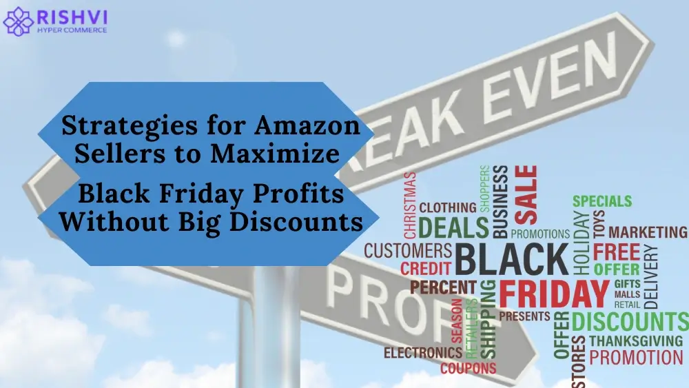 Strategies for Amazon Sellers to Maximize Black Friday Profits Without Big Discounts