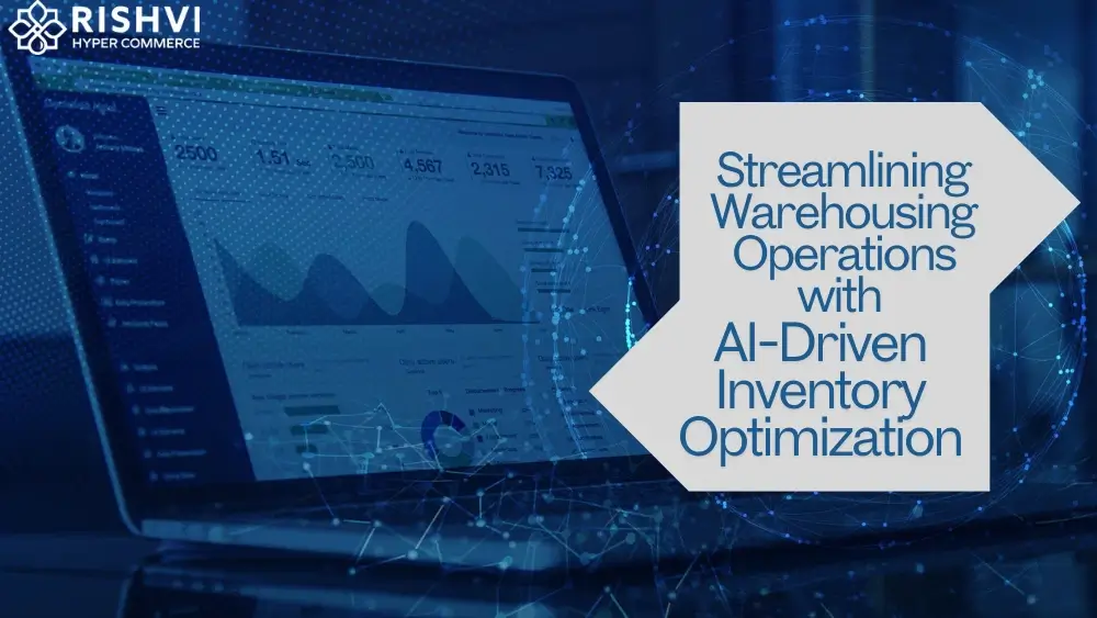 Streamlining Warehousing Operations with AI Driven Inventory Optimization