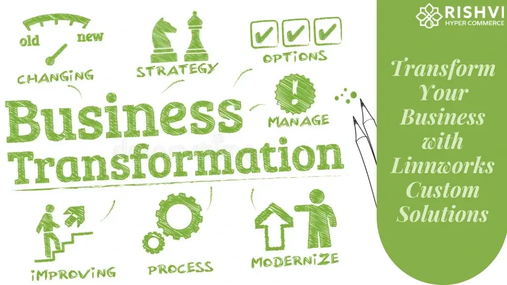 Transform Your Business with Linnworks Custom Solutions