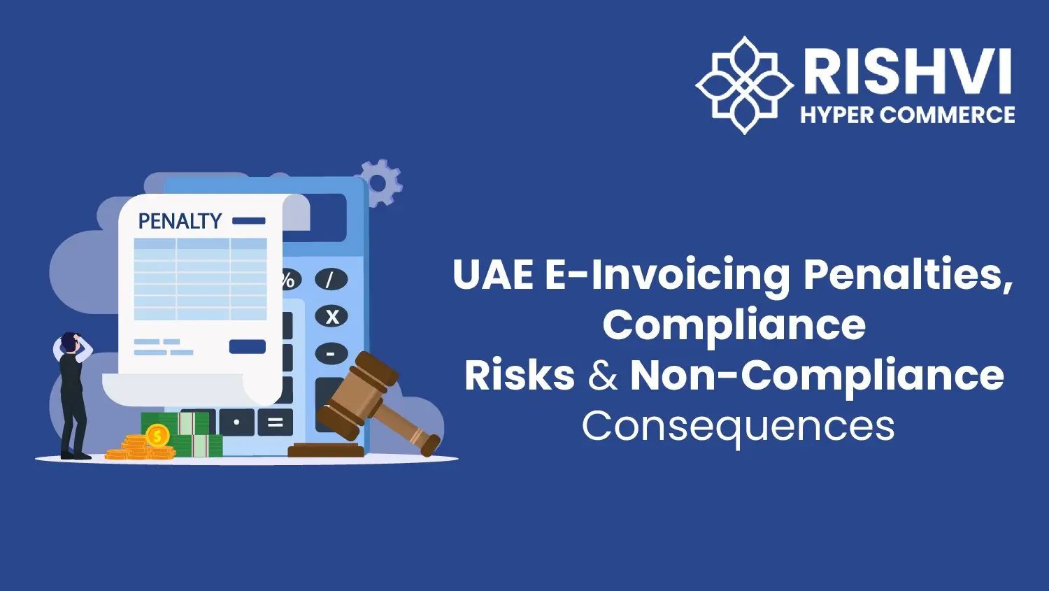 UAE E-Invoicing Penalties, Compliance Risks & Non-Compliance Consequences 1